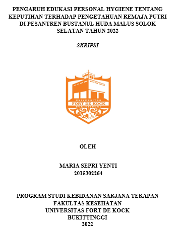 Pengaruh Edukasi Personal Hygiene Tentang Keputihan Terhadap Pengetahuan Remaja Putri Di Pesantren Bustanul Huda Malus Solok Selatan Tahun 2022