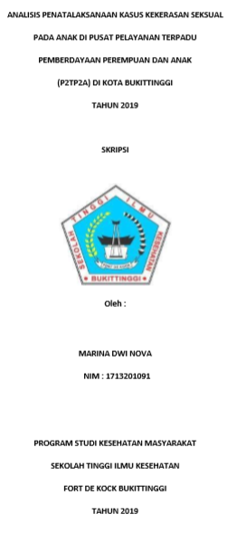 Analisis Penatalaksanaan Kasus Kekerasan Seksual Pada Anak Di Pusat Pelayanan Terpadu  Pemberdayaan Perempuan Dan Anak Di Kota Bukittinggi Tahun 2019