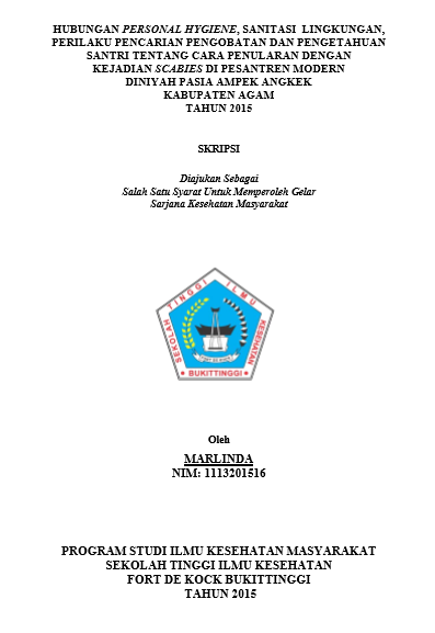 Hubungan Personal Hygiene, Sanitasi Lingkungan, Perilaku Pencarian Pengobatan Dan Pengetahuan Santri Tentang Cara Penularan Dengan Kejadian Scabies Di Pondok Pesantren Modern Diniyyah Pasia Ampek Angkek Kabupaten Agam Tahun 2015