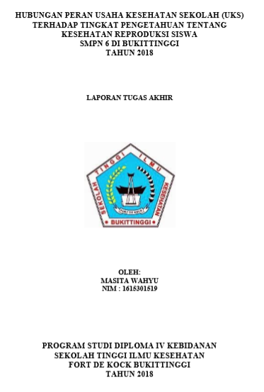 Hubungan Peran Usaha Kesehatan Sekolah (UKS) Terhadap Tingkat Pengetahuan Tentang Kesehatan Reproduksi Siswa SMPN 6 di Bukittinggi tahun 2018