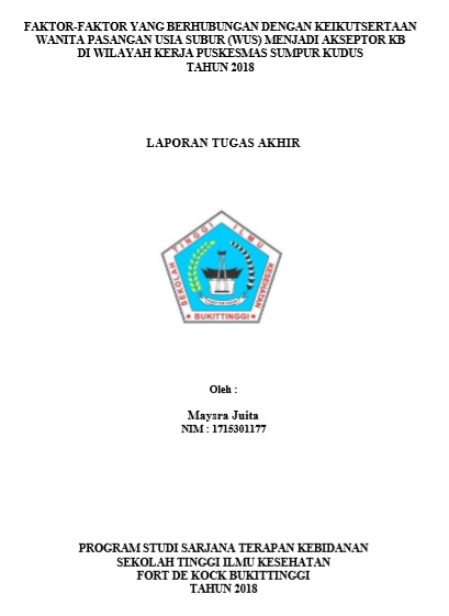 Faktor-faktor yang Berhubungan dengan Keikutsertaan Wanita Pasangan Usia Subur (WUS) Menjadi Akseptor KB di Wilayah Kerja Puskesmas Sumpur Kudus Tahun 2018