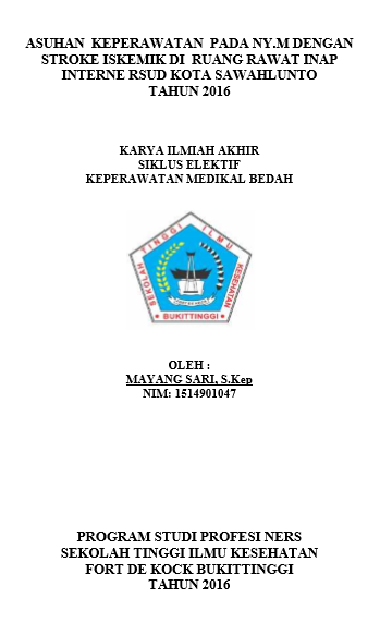 Asuhan Keperawatan Pada Ny. M dengan Sistem Neurologi : Stroke Iskemik Di Ruang Rawat Inap Interne RSUD Kota Sawahlunto Tahun 2016