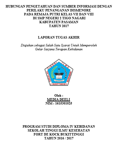 Hubungan Pengetahuan dan Sumber Informasi Dengan Perilaku Penangangan  Dismenore Pada Remaja Putri Kelas VII dan VIII Di SMP Negeri 2 Tigo Nagari  Tahun 2017