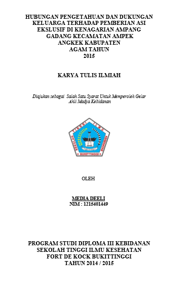 Hubungan Pengetahuan Dan Dukungan Keluarga Terhadap Pemberian Asi Ekslusif Di Kenagarian Ampang Gadang Kecamatan Ampek Angkek Kabupaten Agam Tahun 2015