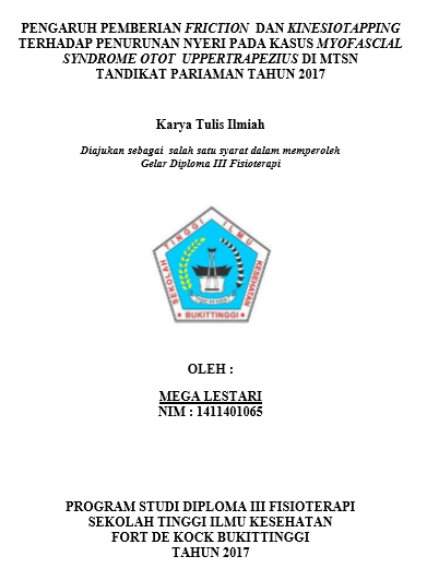 Pengaruh Pemberian Friction Dan  Kinesiotapping  Terhadap Penurunan  Nyeri Pada Kasus  Myofascial Syndrome  Otot Upper Trapezius Di MTSN Tandikat  Pariaman Tahun 2017