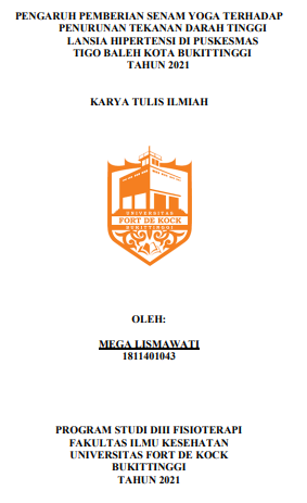 Pengaruh Pemberian Senam Yoga Terhadap Penurunan Tekanan Darah Tinggi Lansia Hipertensi Di Puskesmas Tigo Baleh Kota Bukittinggi Tahun 2021