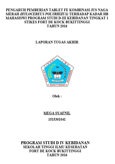 Pengaruh Pemberian Tablet Fe Kombinasi Jus Naga  Merah  (Hylocerus Polyrhizus) Terhadap Kadar Hb Mahasiswa Program Studi  DIII Kebidanan Tingkat 1 STIKes Fort De Kock Bukittinggi Tahun 2016