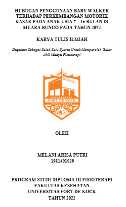 Hubugan Penggunaan Baby Walker Terhadap Perkembangan Motorik Kasar Pada Anak Usia 7-15 Bulan Di Muara Bungo Pada Tahun 2022