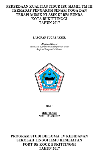 Perbedaan Kualitas Tidur Ibu Hamil TM III Terhadap Pengaruh Senam Yoga Dan Terapi Musik Klasik Di BPS Bunda Kota Bukittinggi Tahun 2017