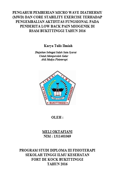 Pengaruh Pemberian Micro Wave Diathermy (MWD) dan Core Stability Exercise Terhadap Pengembalian Aktifitas Fungsional Pada Penderita Low Back Pain Miogenik Di  RSAM Bukittinggi Tahun 2016