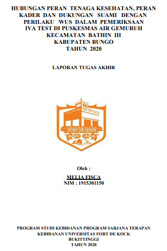 Hubungan Peran Tenaga Kesehatan, Peran Kader Dan Dukungan Suami Dengan Perilaku Wus Dalam Pemeriksaan Iva Test Di Puskesmas Air Gemuruh Kecamatan Bathin III Kabupaten Bungo Tahun 2020