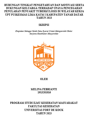 Hubungan Tingkat Pengetahuan Dan Motivasi Serta Dukungan Keluarga Terhadap Upaya Pencegahan Penularan Penyakit Tuberkulosis Di Wilayah Kerja UPT Puskesmas Lima Kaum I Kabupaten Tanah Datar Tahun 2023