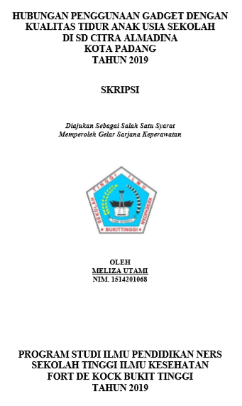 Hubungan Penggunaan Gadget Dengan Kualitas Tidur Anak Usia Sekolah Kelas IV  VI SD Citra Al-Madina  Kota Padang Tahun 2019