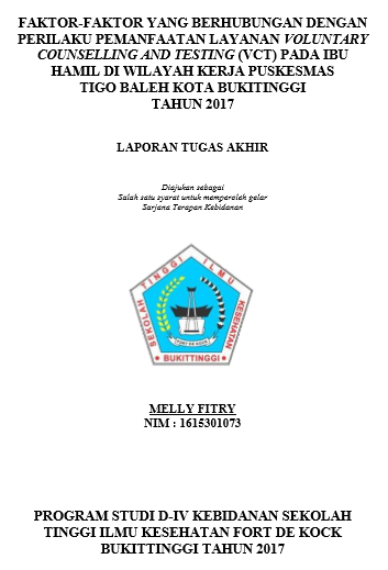 Faktor-Faktor Yang Berhubungan Dengan Perilaku Pemanfaatan Layanan Voluntarry Counselling And Testing (VCT) Pada Ibu Hamil Di Wilayah Kerja Puskesmas Tigo Baleh Kota Bukittinggi Tahun 2017