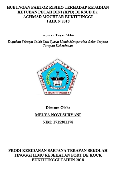 Analisis Faktor Risiko Ketuban Pecah Dini Pada Ibu Melahirkan Di RSUD Dr. Achmad Mochtar Bukittinggi Tahun 2018