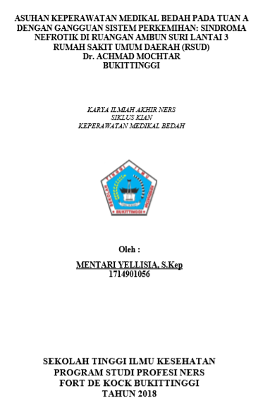 Asuhan Keperawatan pada Tuan A dengan Sindroma Nefrotik di Ruangan Ambun  Suri lantai 3 RSUD DR. Achmad Mochtar Bukittinggi Tahun 2018