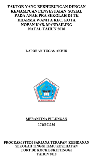 Faktor Yang Berhubungan Dengan Kemampuan Penyesuain Sosial  Pada Anak Pra Sekolah Di TK Dharma Wanita Kec. Kotanopan KAB. Mandailing Natal Tahun 2018