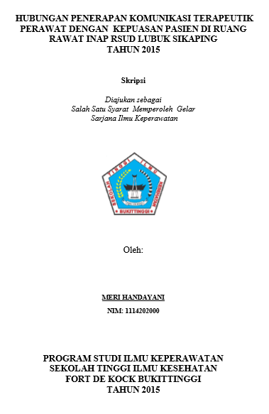 Hubungan Penerapan Komunikasi Terapeutik Perawat Dengan Kepuasan Pasien Di Ruang Rawat Inap RSUD Lubuk Sikaping Tahun 2015
