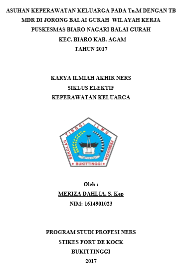 Asuhan Keperawatan Keluarga  Pada Tn.M dengan TB MDR Di Jorong Balai Gurah  Wilayah Kerja Puskesmas Biaro Kec.Ampek Angkek Kab. Agam Tahun 2017