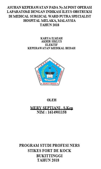 Asuhan Keperawatan Pada  Ny.M Post Operasi Laparatomi dengan Indikasi Ileus Obstruksi Di  Medical Surgical Ward Putra Specialist Hospital Melaka, Malaysia  Tahun 2018