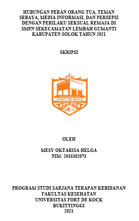 Hubungan Peran Orang Tua, Teman Sebaya, Media Informasi, Dan Persepsi Dengan Perilaku  Seksual Remaja Di SMPN Sekecamatan Lembah Gumanti Kabupaten Solok Tahun 2021