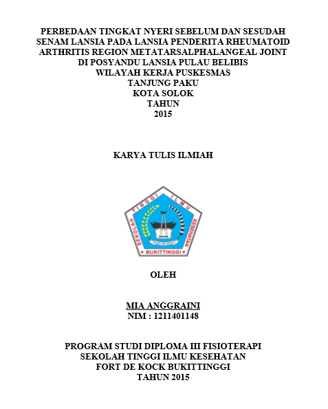 Perbedaan Tingkat Nyeri Sebelum Dan Sesudah Senam Lansia Pada Lansia Penderita Rheumatoid Arthritis Region Metatarsalphalangeal Joint Di Posyandu Lansia Pulau Belibis Wilayah Kerja Puskesmas Tanjung Paku Kota Solok Tahun 2015