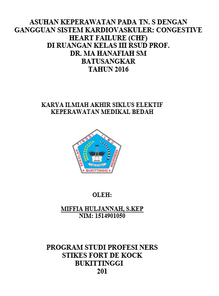 Asuhan Keperawatan Pada Tn. S Dengan Gangguan Sistem Kardiovaskuler: Congestive Heart Failure (CHF) Di  Ruangan Kelas III RSUD Prof. Dr. MA Hanafiah SM Batusangkar Tahun 2016