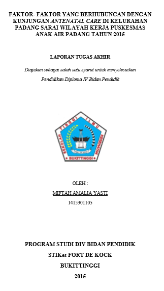 Faktor-faktor yang berhubungan dengan kunjungan Antenatal Care di kelurahan Padang Sarai wilayah kerja puskesmas Anak Air Padang tahun 2015