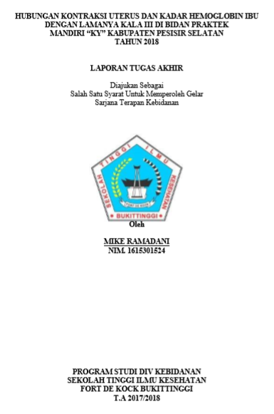 Hubungan Kontraksi Uterus dan Kadar Hemoglobin Ibu dengan Lamanya Kala III di Bidan Praktek Mandiri KY Kabupaten Pesisir Selatan Tahun 2018