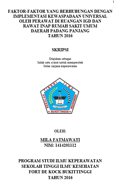 Faktor-Faktor yang Berhubungan dengan Implementasi Kewaspadaan Universal Oleh Perawat Di Ruangan IGD dan Rawat Inap RSUD Padang Panjang Tahun 2016
