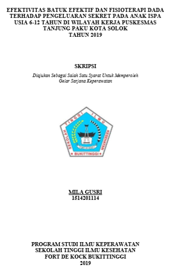 Efektivitas Teknik Batuk Efektif Dan Fisioterapi Dada Terhadap Pengeluaran Sekret Pada Anak ISPA Usia 6-12 Tahun Di Wilayah Kerja Puskesmas Tanjung Paku  Kota Solok Tahun 2019