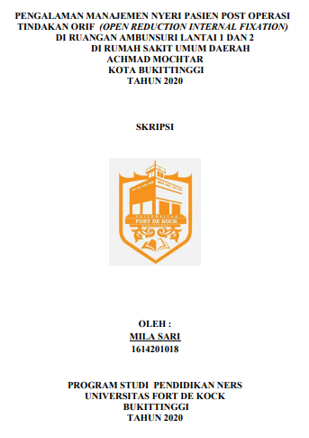 Pengalaman Manajemen Nyeri Pasien Post Operasi Tindakan ORIF Di Ruangan Ambusuri Lantai 1 dan 2 Di Rumah Sakit Achmad Mochtar Bukittinggi Tahun 2020