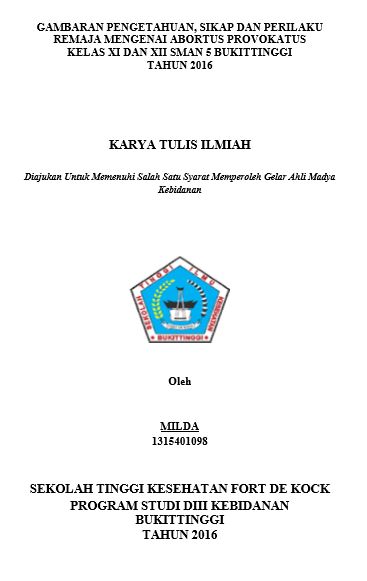 Gambaran Pengetahuan, Sikap Dan Perilaku Remaja Mengenai Abortus Provokatus Kelas XI dan XII SMAN 5 Bukittinggi Tahun 2016