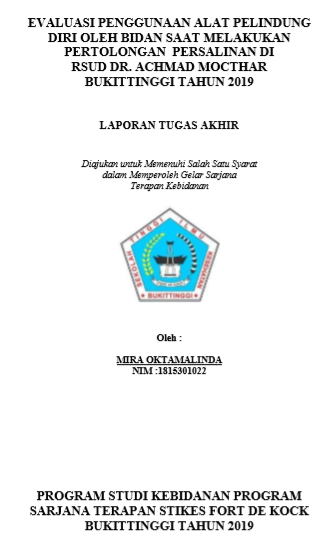 Evaluasi Penggunaan Alat Pleindung Diri Oleh Bidan Saat  Melakukan Pertolongan Persalinan Di RSUD Dr. Achmad Mocthar  Bukittinggi Tahun 2019