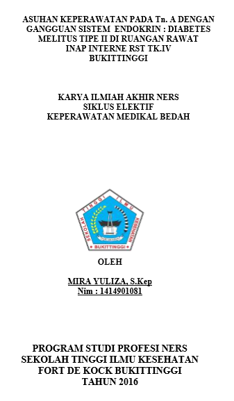 Asuhan Keperawatan pada Tn. A dengan Gangguan Sistem Endokrin: Diabetes Melitus di Ruang Rawat Inap RST TK.IV Bukittinggi Tahun 2016