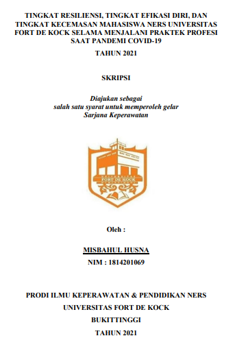 Tingkat Resiliensi, Tingkat Efikasi Diri, Dan Tingkat Kecemasan Mahasiswa Ners Universitas Fort De Kock Selama Menjalani Praktek Profesi Saat Pandemi Covid-19 Tahun 2021