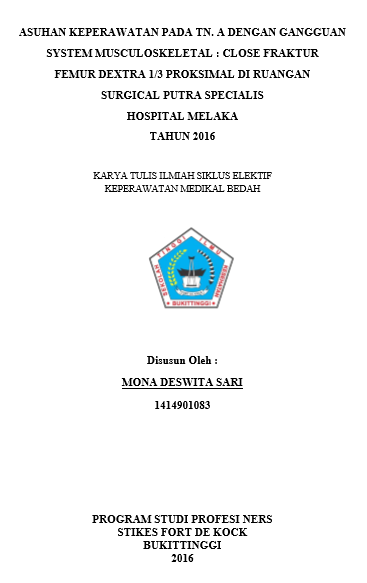 Asuhan  Keperawatan Pada Tn. A Dengan gangguan system musculoskeletal : Close Fraktur  Femur Dextra 1/3 Proksimal Di Ruangan Surgical Putra Specialis Hospital Melaka  Tahun 2016