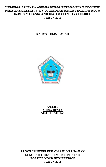Hubungan Antara Kejadian Anemia dengan Kemampuan Kognitif pada Anak Usia Sekolah Kelas IV dan V di SD Negeri 01 Koto Baru Simalanggang Kecamatan Payakumbuh Tahun 2016