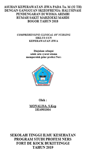 Asuhan Keperawatan Jiwa  Pada Tn. M (32 Th) Dengan Gangguan Skizofrenia : Halusinasi Pendengaran di  Wisma Arimbi Rumah Sakit Marzoeki Mahdi Bogor Tahun 2018