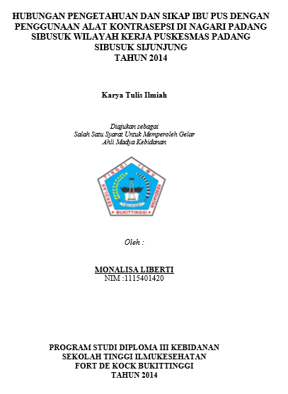 Hubungan Tingkat Pengetahuan Dan Sikap ibu  Pasangan Usia Subur (PUS) dengan Penggunaan Alat Kontrasepsi Di Wilayah Kerja Puskesmas Padang Sibusuk Kab. Sijunjung  Tahun 2014