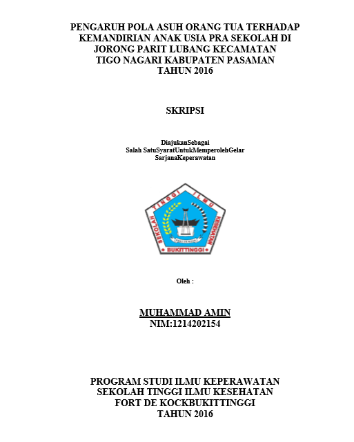Pengaruh Pola Asuh Orang Tua Terhadap Kemandirian Anak Usia Prasekolah Di Jorong Parit Lubang Kecamatan Tigo Nagari Kabupaten Pasaman Tahun 2016