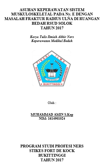 Asuhan Keperawatan Sistem  Muskuloskeletal Pada Ny.E dengan  Masalah Fraktur Radius Ulna di Runagan  Bedah RSUD Solok Tahun 2017