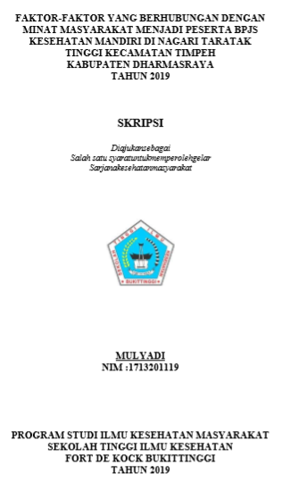 Faktor-faktor yang Mempengaruhi Minat Masyarakat Menjadi Peserta BPJS Kesehatan Mandiri di Nagari Taratak Tinggi Kecamatan Timpeh Kabupaten Dharmasraya Tahun 2019