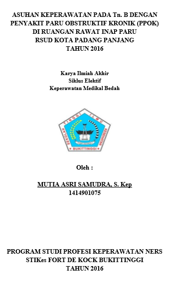 Asuhan Keperawatan Pada Tn. B Dengan Penyakit Paru Obstruktif Kronik (PPOK) Di Ruangan Rawat Inap Paru RSUD Kota Padang Panjang Tahun 2016
