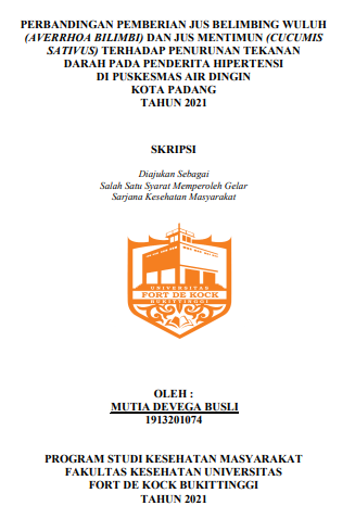 Perbandingan Pemberian Jus Belimbing Wuluh (Averrhoa Bilimbi) Dan Jus Mentimun (Cucumis Sativus) Terhadap Penurunan Tekanan Darah Pada Penderita Hipertensi di Puskesmas Air Dingin Kota Padang Tahun 2021
