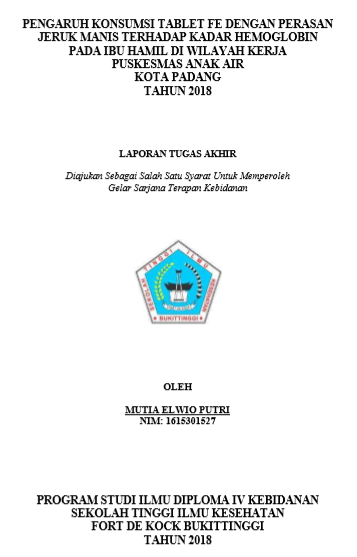Pengaruh Konsumsi Tablet Fe dengan Perasan Jeruk Manis terhadap Kadar Hemoglobin pada Ibu Hamil di Wilayah Kerja Puskesmas Anak Air Kota Padang Tahun 2018
