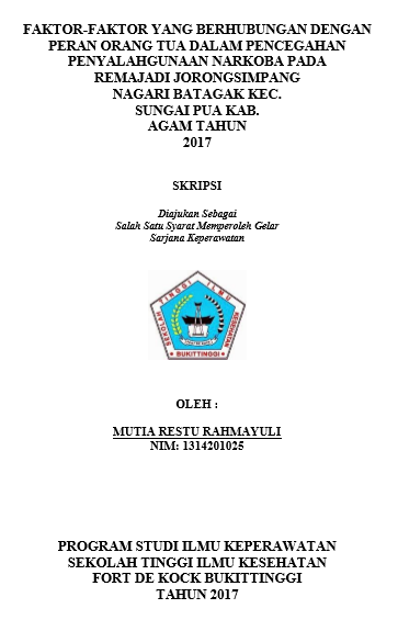 Faktor-faktor yang Berhubungan dengan Peran Orang Tua dalam Pencegahan Penyalahgunaan Narkoba Pada Remaja di Jorong Simpang Nagari Batagak Kec. Sungai Pua Kab. Agam Tahun 2017