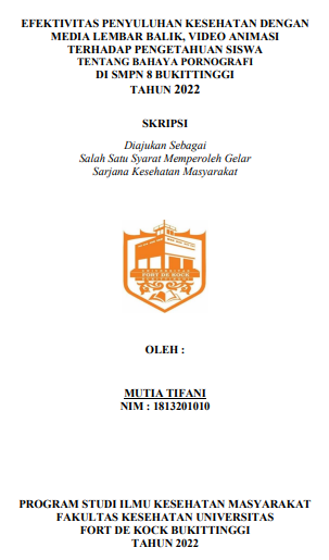 Efektivitas Penyuluhan Kesehatan Dengan Media Lembar Balik, Video Animasi Terhadap Pengetahuan Siswa Tentang Bahaya Pornografi Di SMPN 8 Bukittinggi Tahun 2022