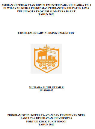 Asuhan Keperawatan Komplementer Pada Keluarga Tn.J di Wilayah Kerja Puskesmas Pembantu Kabupaten Lima Puluh Kota, Sumatera Barat Tahun 2020