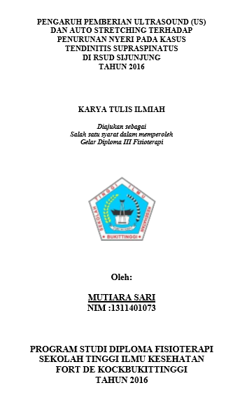 Pengaruh Pemberian Ultrasound dan  Auto Stretching Terhadap Pengurangan Nyeri Pada Kasus Tendinitis  Supraspinatus Di RSUD Sijunjung tahun 2016